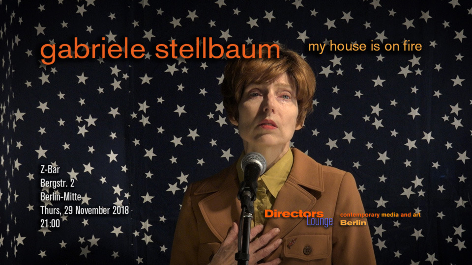 Directors Lounge Screening. Gabriele Stellbaum My House Is On Fire