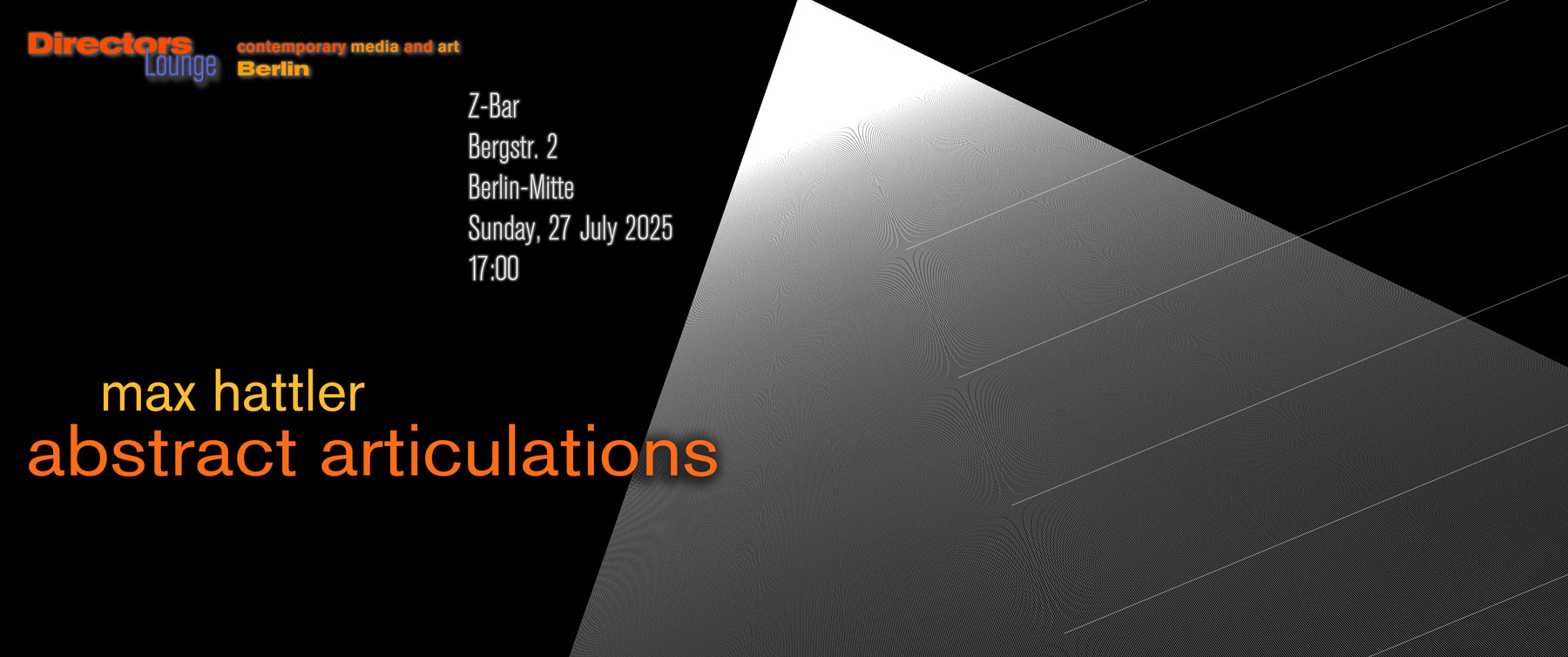 Directors Lounge Screening Max Hattler Abstract Articulations 20 Years of Audiovisual Experiments at Z-Bar Berlin